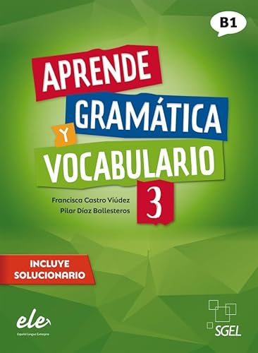 Aprende gramática y vocabulario 3 – Nueva edición: Buch (mit Lösungen) (Aprende gramática y vocabulario – Nueva edición)