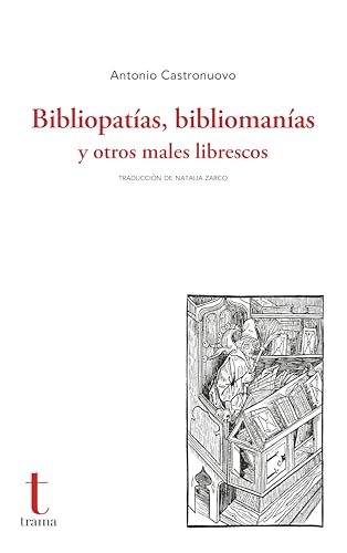 Bibliopatías, bibliomanías y otros males librescos (Largo recorrido) von Trama Editorial, S.L.