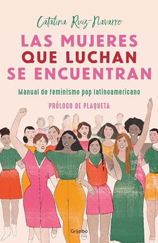 Las mujeres que luchan se encuentran / Women Who Fight Can Be Found: Manual De Feminism Pop Latinoamericano