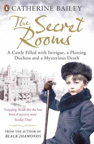 The Secret Rooms: A Castle Filled with Intrigue, a Plotting Duchess and a Mysterious Death von Penguin
