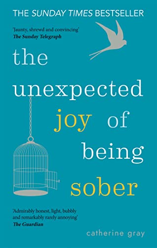 The Unexpected Joy of Being Sober: THE SUNDAY TIMES BESTSELLER von Aster