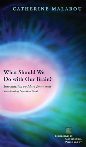 What Should We Do with Our Brain? (Perspectives in Continental Philosophy) von Fordham University Press