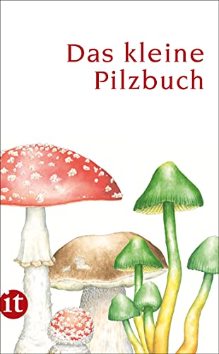 Das kleine Pilzbuch: Originalausgabe (insel taschenbuch)