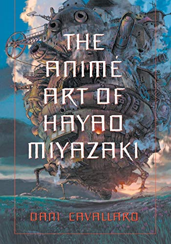 Anime Art of Hayao Miyazaki von McFarland & Company