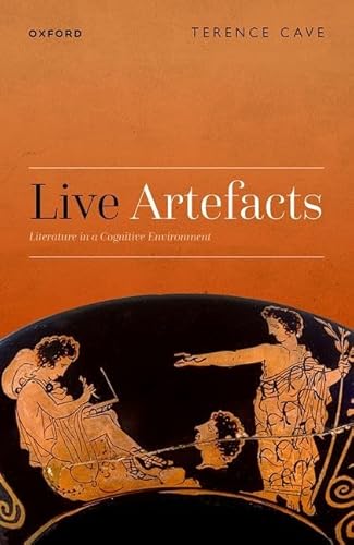 Live Artefacts: Literature in a Cognitive Environment von Oxford University Press