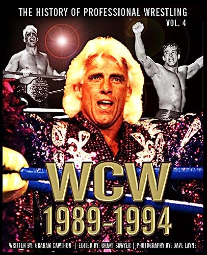 The History of Professional Wrestling: World Championship Wrestling 1989-1994 von CREATESPACE