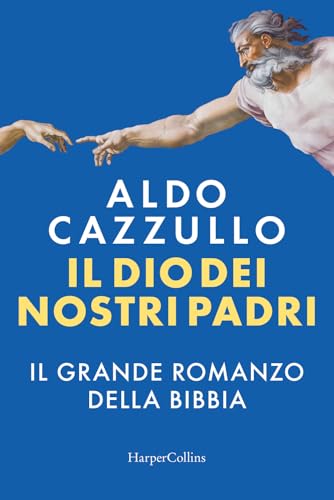 Il Dio dei nostri padri. Il grande romanzo della Bibbia von HarperCollins Italia