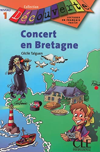 Concert En Bretagne, Niveau 1 (Decouverte: Lectures En Francais Facile) von Cle International