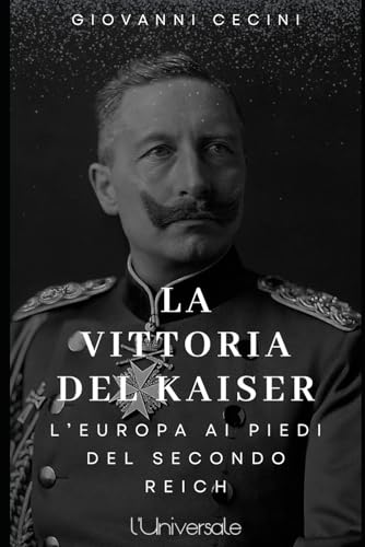 La vittoria del Kaiser: l’Europa ai piedi del Secondo Reich