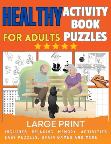 Healthy Activity Book Puzzles For adults: Retirees puzzle activity Book for elderly and Teens with 100 motivational brain exercises to challenge your memory and keep your mind young(Large Print) von Independently published
