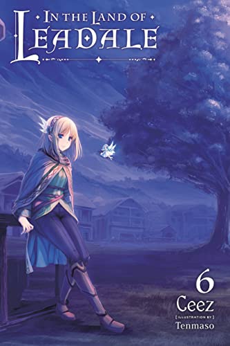 In the Land of Leadale, Vol. 6 (light novel): Volume 6 (IN THE LAND OF LEADALE LIGHT NOVEL SC) von Yen Press