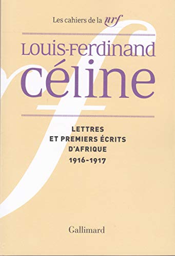 LETTRES ET PREMIERS ECRITS D'AFRIQUE: Lettres et premiers ecrits d'Afrique 1916-17