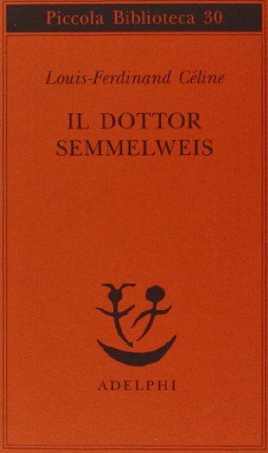 Il dottor Semmelweis (Piccola biblioteca Adelphi) von Adelphi