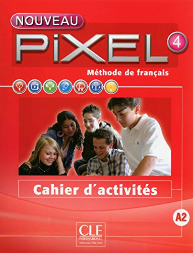 Nouveau Pixel: Cahier d'activites 4 von CLE INTERNAT