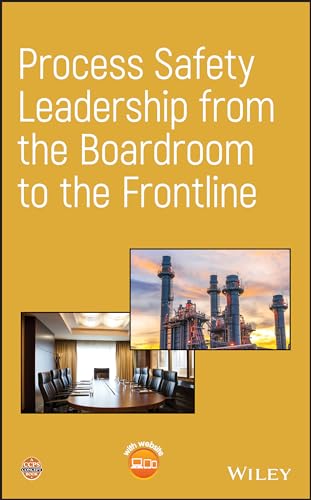 Process Safety Leadership from the Boardroom to the Frontline