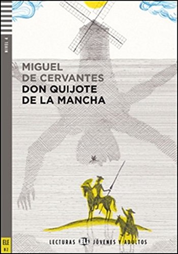 DonQuijotedelaMancha-2012(LecturasEliJóvenesyadultosNivel4B2): Don Quijote de la Mancha + downloadable audio von INFOA