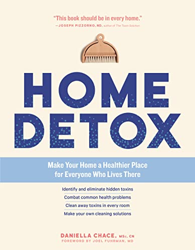 Home Detox: Make Your Home a Healthier Place for Everyone Who Lives There von Workman Publishing