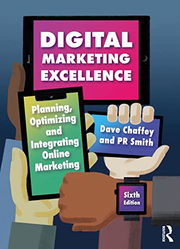 Digital Marketing Excellence: Planning, Optimizing and Integrating Online Marketing von Routledge