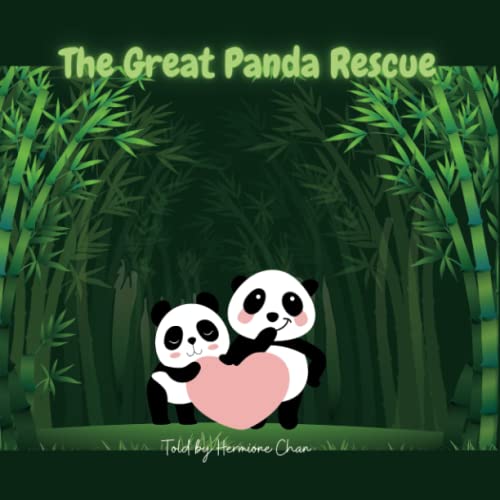 The Great Panda Rescue: Told by Hermione Chan