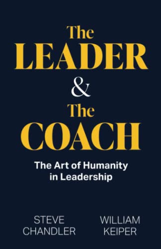 The Leader and The Coach: The Art of Humanity in Leadership