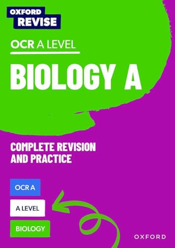 Oxford Revise: A Level Biology for OCR A Complete Revision and Practice: 4* winner Teach Secondary 2021 awards: With all you need to know for your 2022 assessments von Oxford University Press