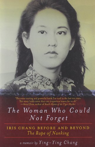 The Woman Who Could Not Forget: Iris Chang Before and Beyond The Rape of Nanking