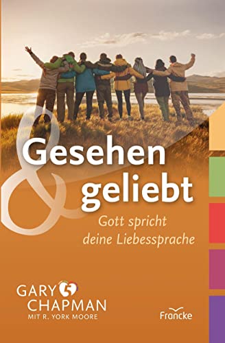 Gesehen und geliebt: Gott spricht deine Liebessprache von Francke-Buch GmbH