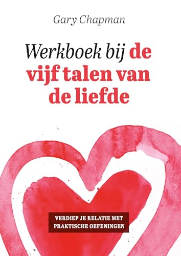 Werkboek bij de vijf talen van de liefde: Verdiep je relatie met praktische oefeningen von Ark Media
