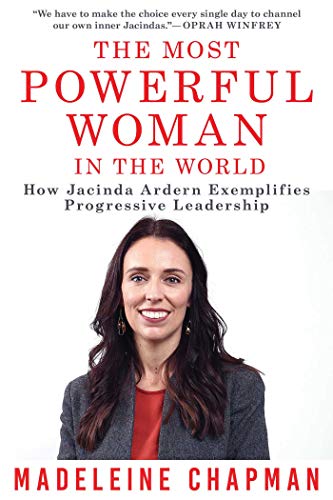 The Most Powerful Woman in the World: How Jacinda Ardern Exemplifies Progressive Leadership von Skyhorse