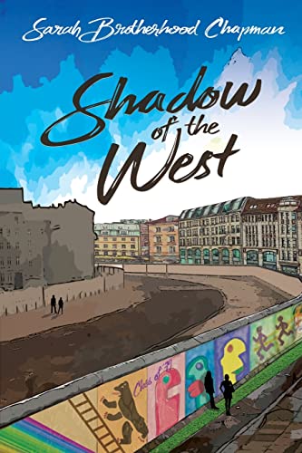 Shadow of the West: A Story of Divided Berlin von Black Rose Writing