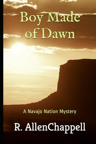 Boy Made of Dawn: A Navajo Nation Mystery von Independently published