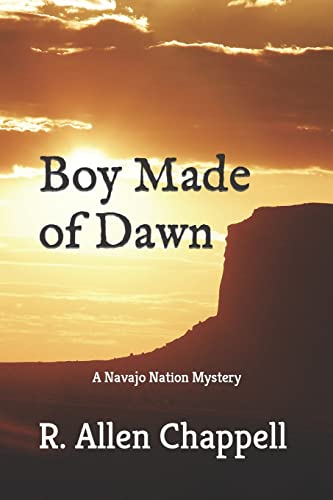 Boy Made of Dawn: Navajo Nation Mystery (A Navajo Nation Mystery, Band 2) von CREATESPACE