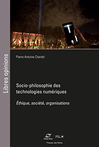 Socio-philosophie des technologies numériques: Éthique, société, organisations