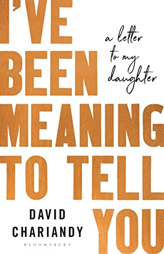 I've Been Meaning to Tell You: A Letter To My Daughter von Bloomsbury Publishing
