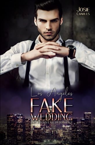 Los Angeles Fake Wedding: Ein Filmstar fürs Herz