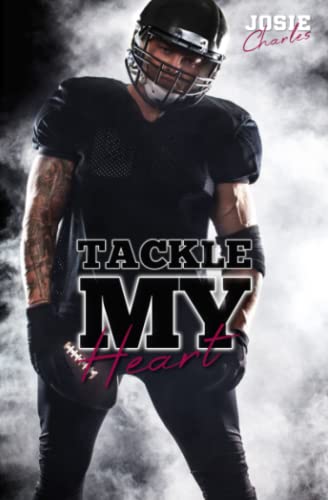Tackle my Heart (Florida Football Love, Band 1) von Independently published