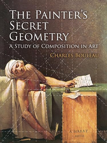 The Painter's Secret Geometry: A Study of Composition in Art (Dover Books on Fine Art) von Dover Publications