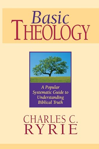 Basic Theology: A Popular Systematic Guide to Understanding Biblical Truth von Moody Publishers
