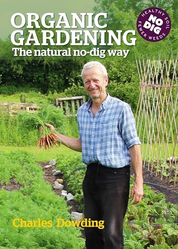Organic Gardening: The natural no-dig way von Green Books