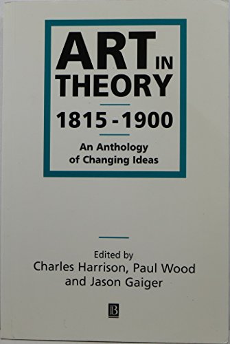 Art in Theory 1815-1900: An Anthology of Changing Ideas