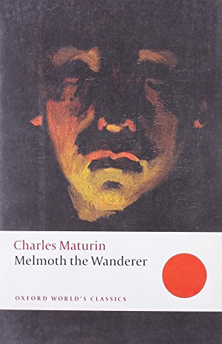 Melmoth the Wanderer: Ed. w. Notes by Douglas Grant. With an Introd. by Chris Baldick (Oxford World’s Classics)