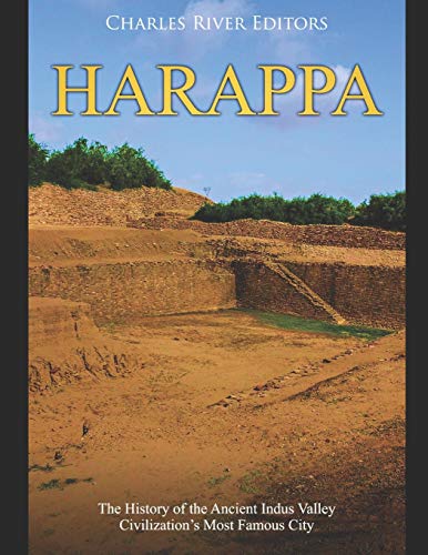 Harappa: The History of the Ancient Indus Valley Civilization’s Most Famous City von Independently Published