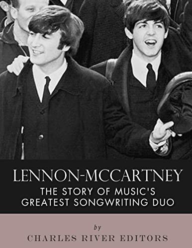 Lennon-McCartney: The Story of Music's Greatest Songwriting Duo
