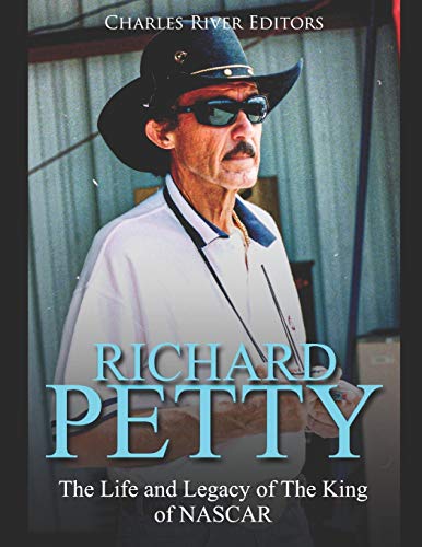 Richard Petty: The Life and Legacy of The King of NASCAR von Independently Published
