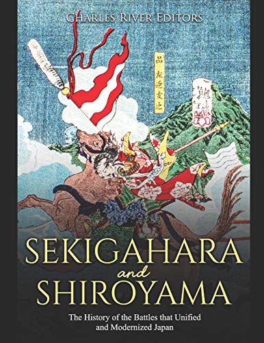 Sekigahara and Shiroyama: The History of the Battles that Unified and Modernized Japan von Independently Published
