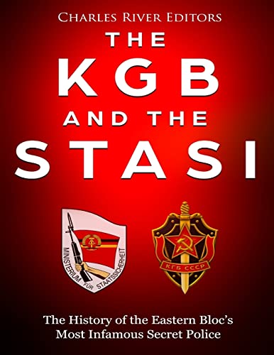 The KGB and the Stasi: The History of the Eastern Bloc’s Most Infamous Intelligence Agencies