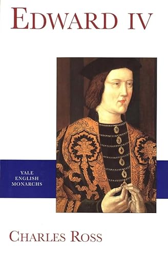 Edward IV (Yale English Monarchs Series) von Yale University Press
