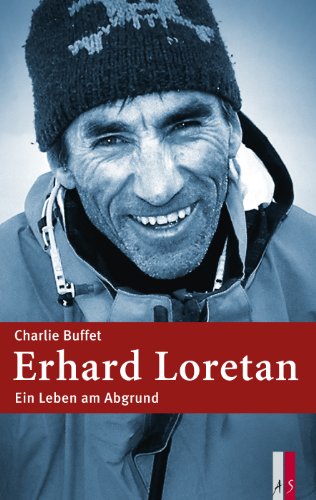 Erhard Loretan - Ein Leben am Abgrund von As Verlag, Zürich