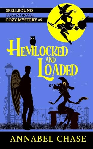 Hemlocked and Loaded (Spellbound Paranormal Cozy Mystery, Band 9)