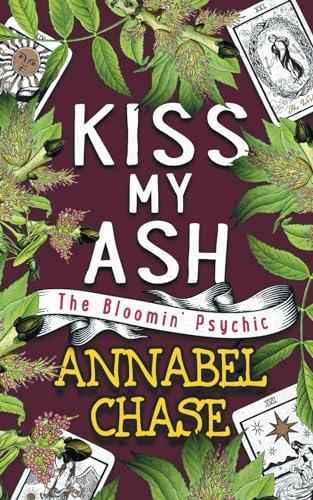 Kiss My Ash (The Bloomin' Psychic, Band 4)
